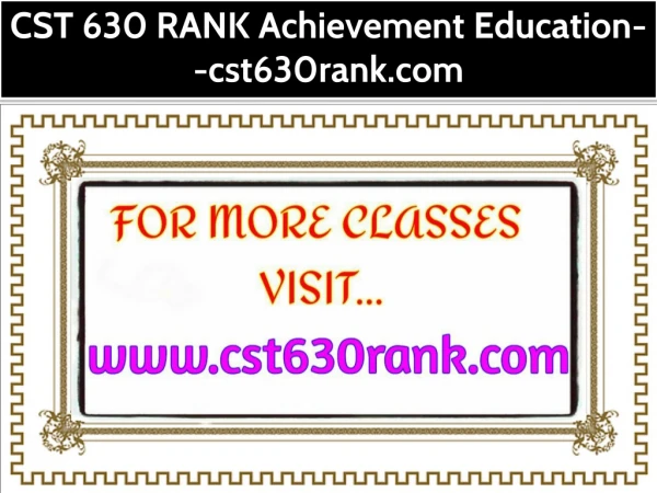CST 630 RANK Achievement Education--cst630rank.com