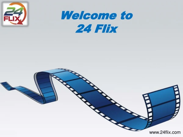 Enjoy Unlimited Family Entertainment Anywhere Anytime with 24Flix