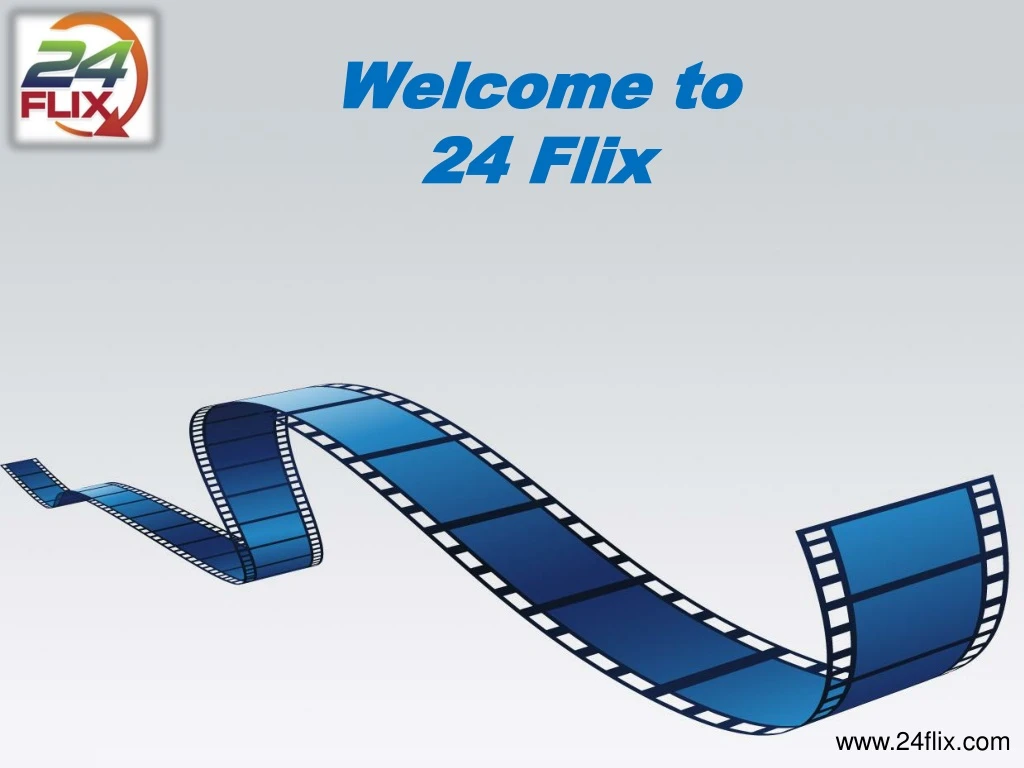 welcome to 24 flix
