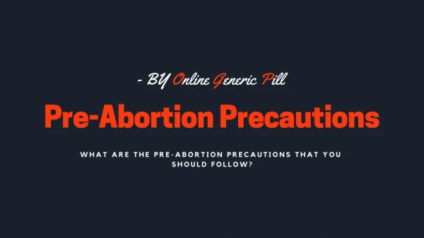 Pre-Abortion Precautions That You Should Follow