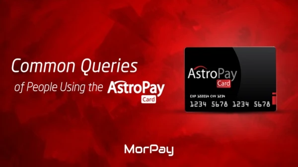 Common Queries of People Using the AstroPay Card