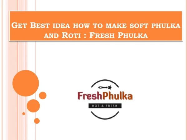 Get Best idea how to make soft phulka and Roti : Fresh Phulka