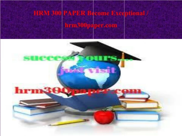 HRM 300 PAPER Become Exceptional / hrm300paper.com