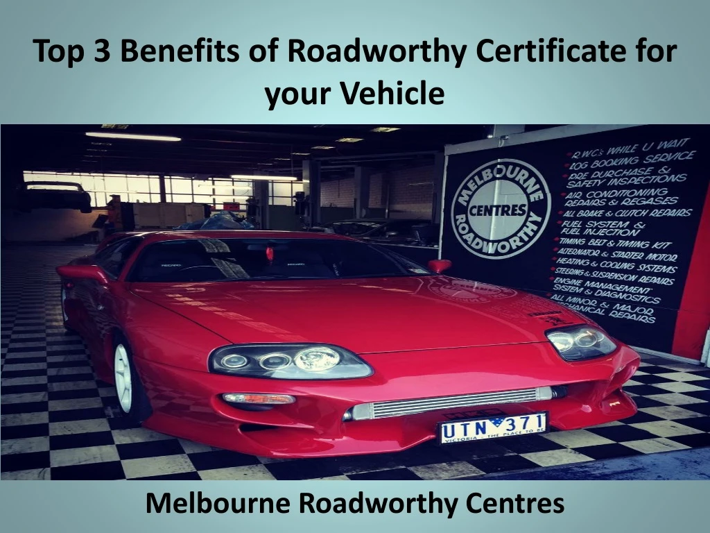 top 3 benefits of roadworthy certificate for your