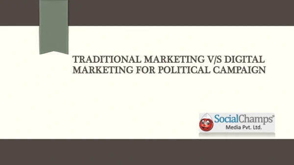 Traditional marketing v/s Digital marketing for political campaign