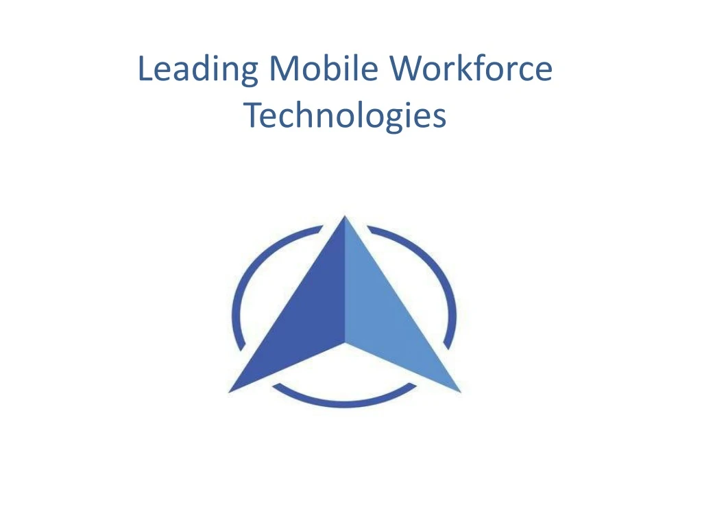 l eading mobile workforce technologies