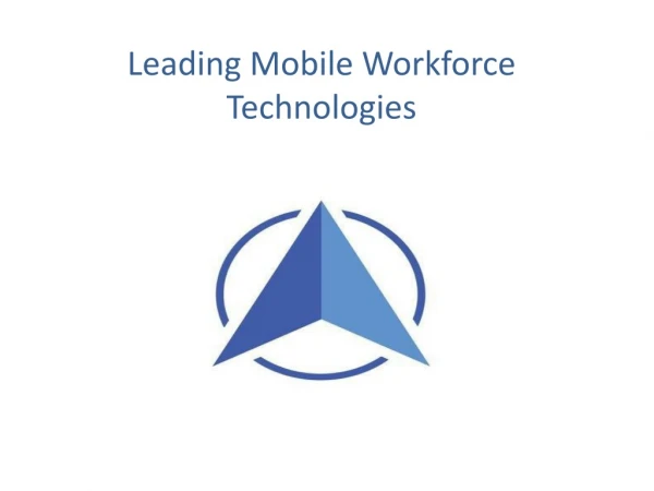 Leading Mobile Workforce Technologies