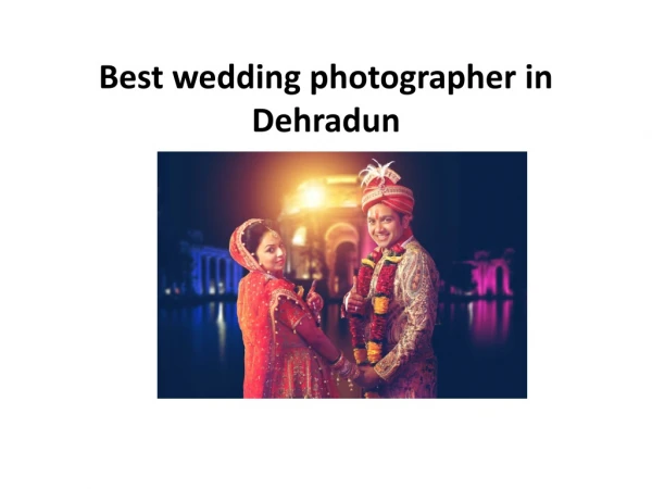 Wedding photographer in dehradun