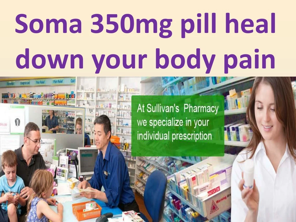 soma 350mg pill heal down your body pain