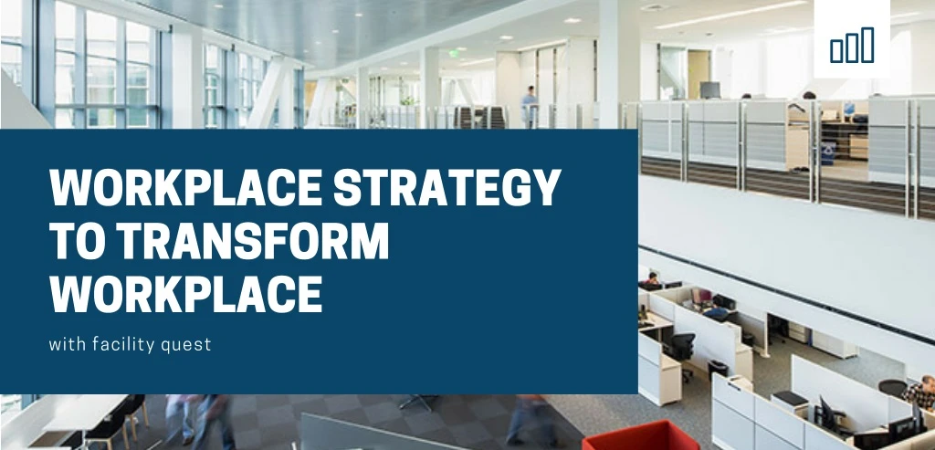 workplace strategy to transform workplace