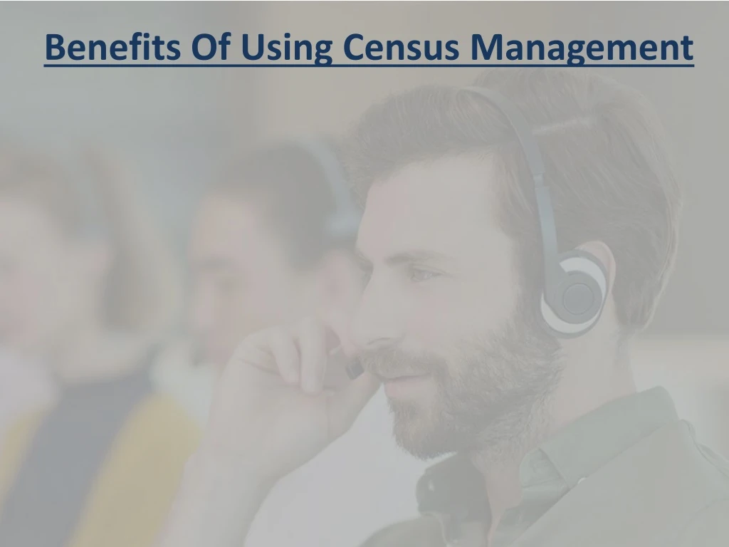 benefits of using census management