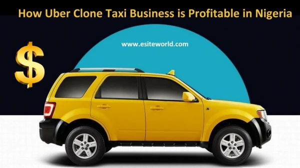 How Uber Clone Taxi Business is Profitable in Nigeria