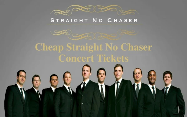 Cheap Straight No Chaser Concert Tickets