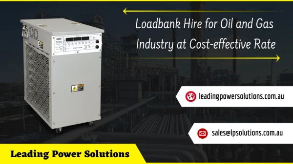 Loadbank Hire for Oil and Gas Industry at Cost-effective Rate