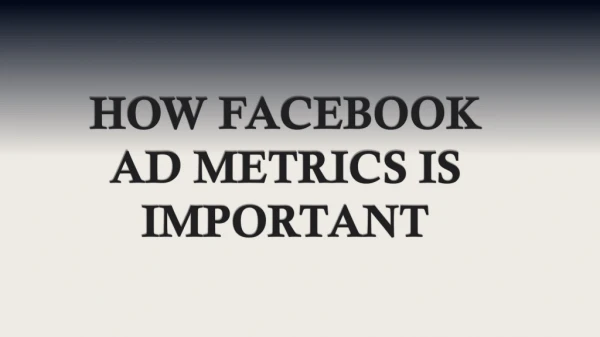 How Facebook ad Metrics is Important