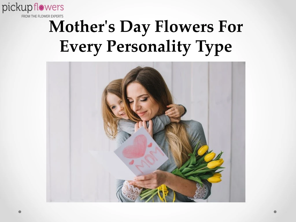 mother s day flowers for every personality type