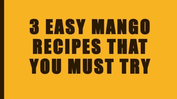 Quick and Easy Mango Recipe Ideas | Rawpressery - Blog