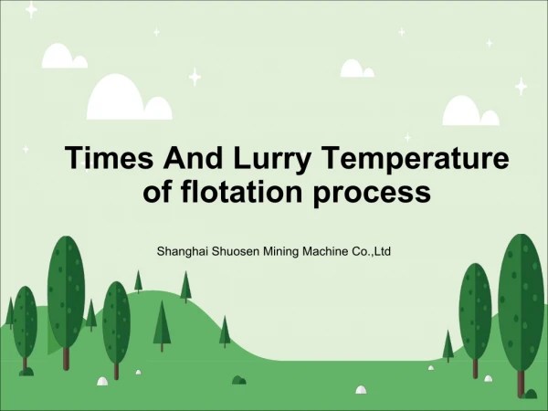 time and lurry temperature of flotation process