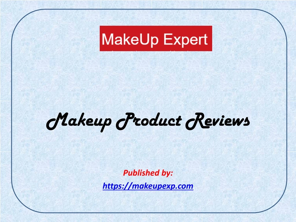 makeup product reviews published by https makeupexp com