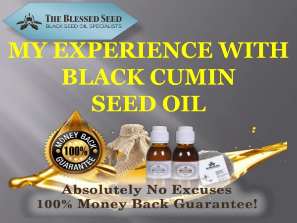MY EXPERIENCE WITH BLACK CUMIN SEED OIL