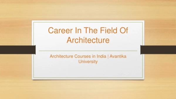 Architecture Courses in India - Architecture Careers-Avantika University