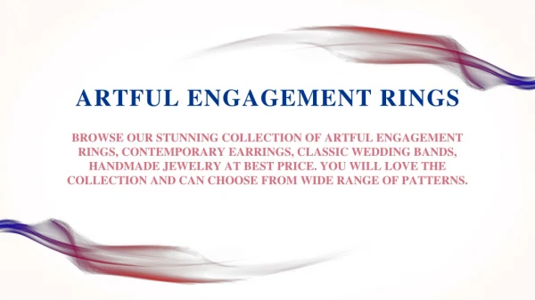 Artful engagement rings