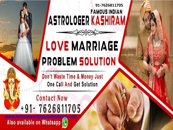 Love Marriage Problem Solution in India Call & Ask Free 91-7626811705