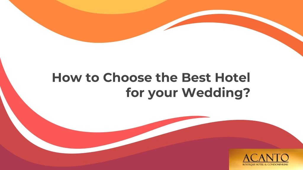 how to choose the best hotel for your wedding