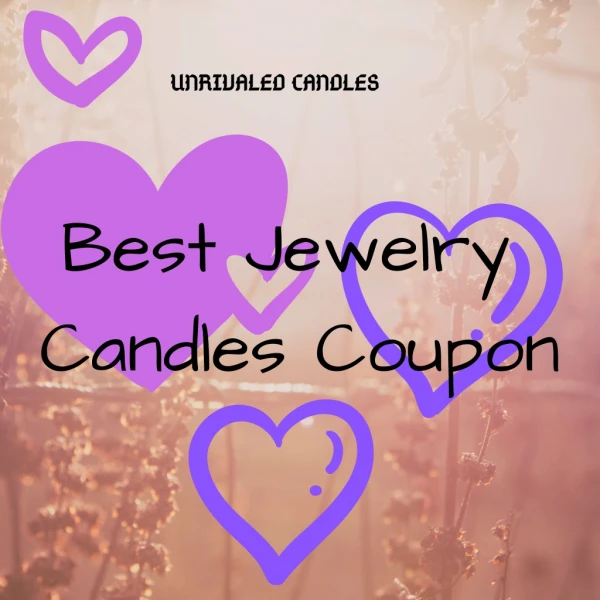 Best Jewelry Candles Coupon | Unrivaled Candles