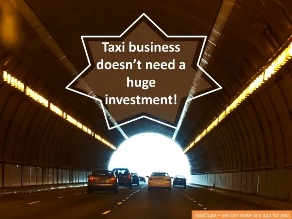 Taxi business doesn’t need a huge investment!