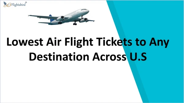 Lowest Air Flight Tickets to Any Destination Across U.S
