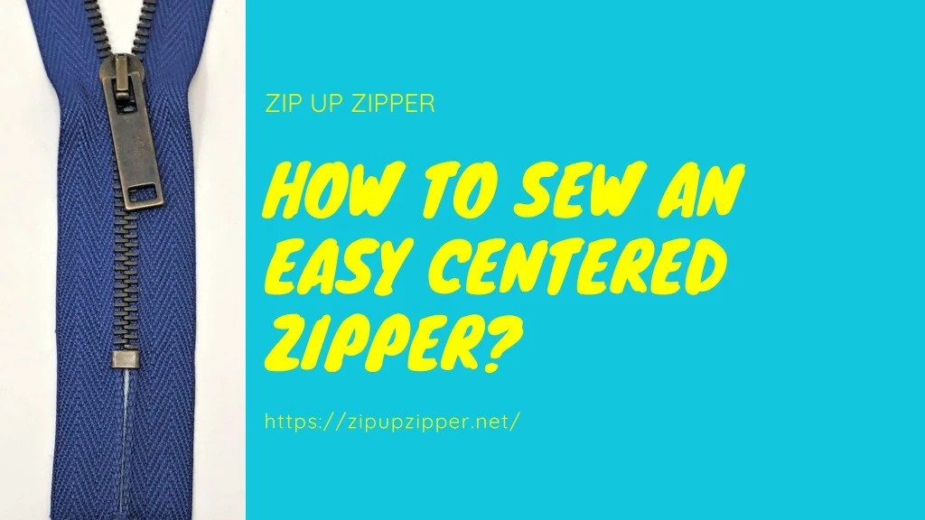 zip up zipper how to sew an easy centered zipper