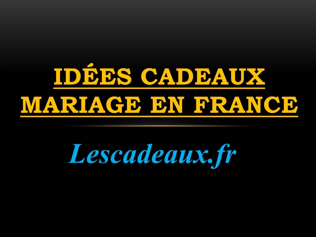 id es cadeaux mariage en france