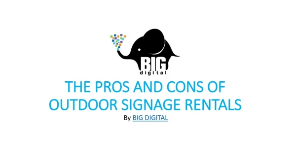 THE PROS AND CONS OF OUTDOOR SIGNAGE RENTALS