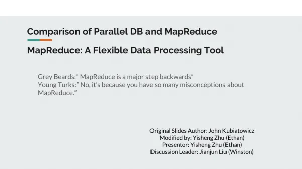 Comparison of Parallel DB and MapReduce MapReduce: A Flexible Data Processing Tool