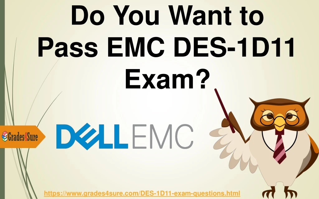 do you want to pass emc des 1d11 exam