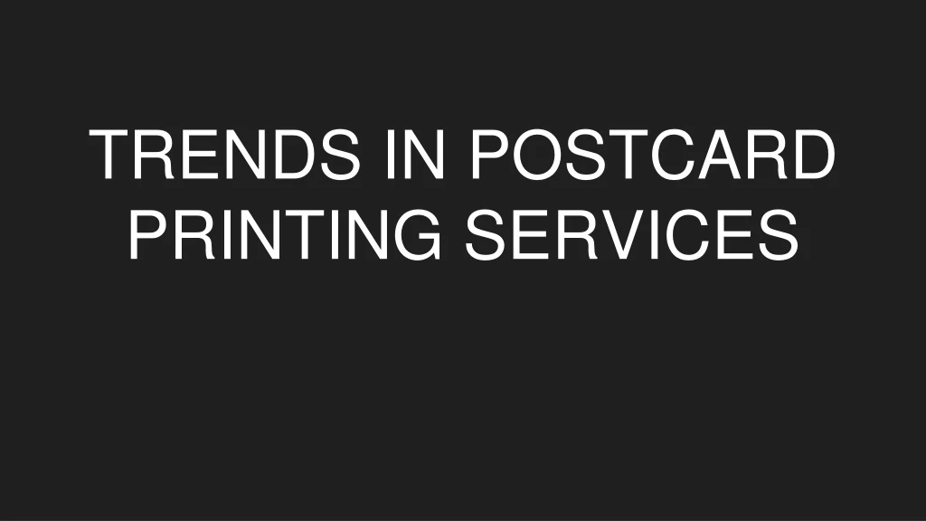 trends in postcard printing services