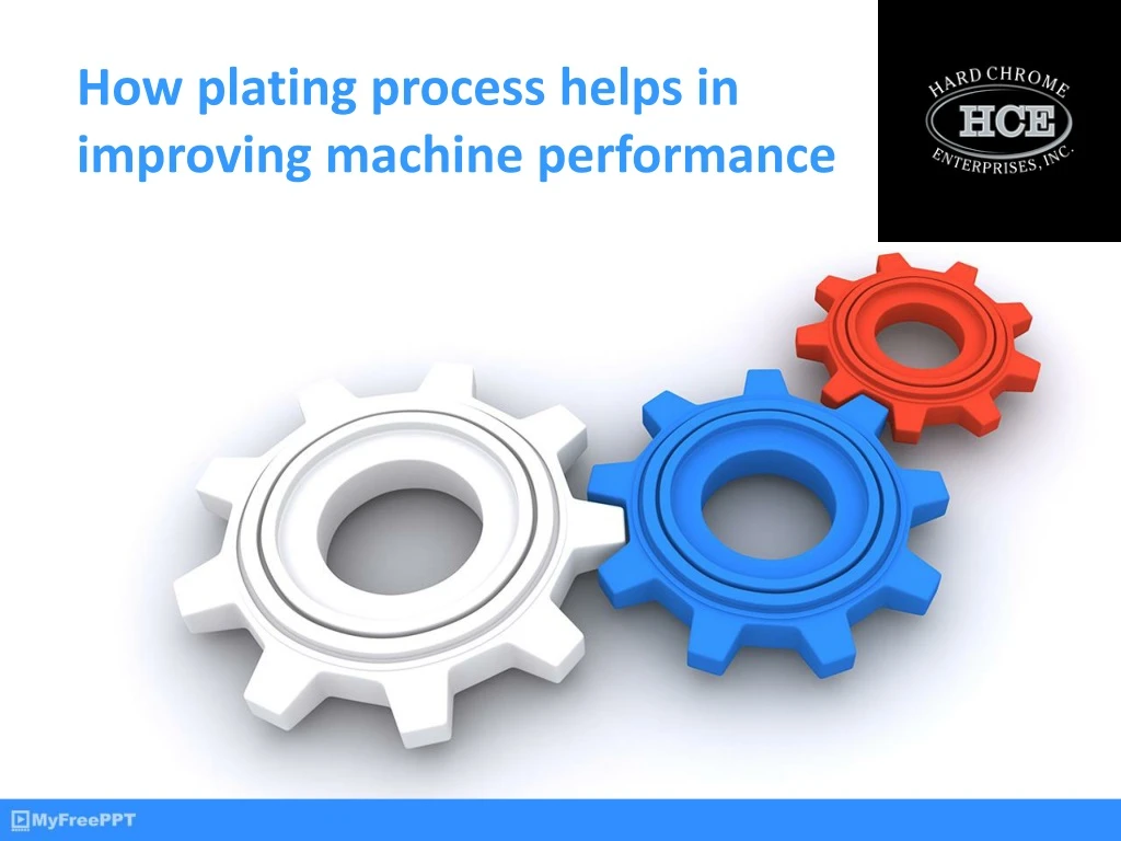 how plating process helps in improving machine
