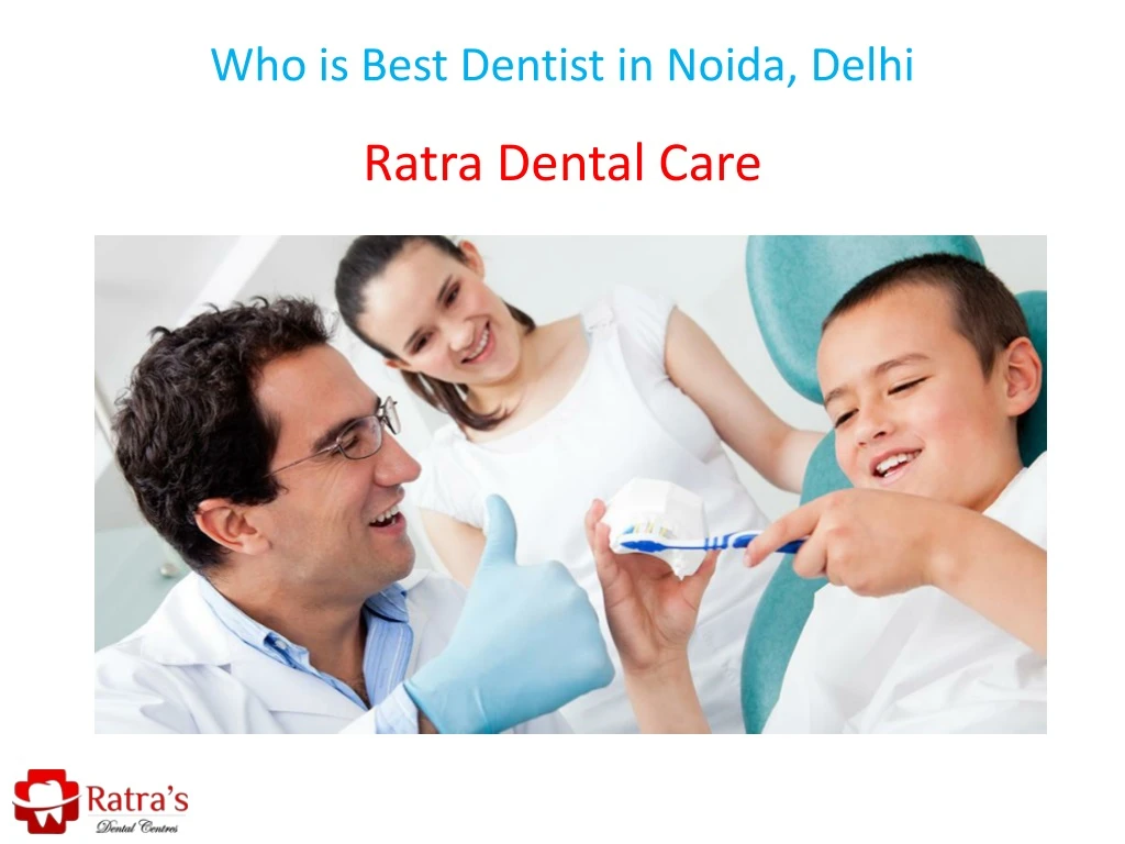 who is best dentist in noida delhi
