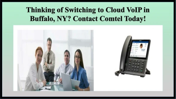 Thinking of Switching to Cloud VoIP in Buffalo, NY? Contact Comtel Today!