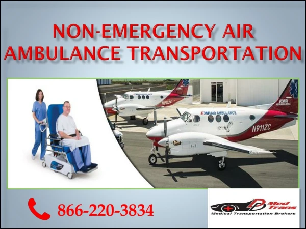 Types and Benefits of Non Emergency Air Ambulance Transportation