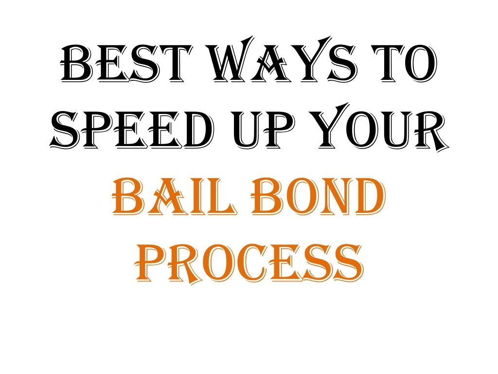 best ways to speed up your bail bond process