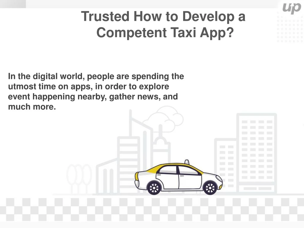 trusted how to develop a competent taxi app