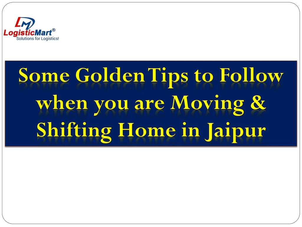 some golden tips to follow when you are moving
