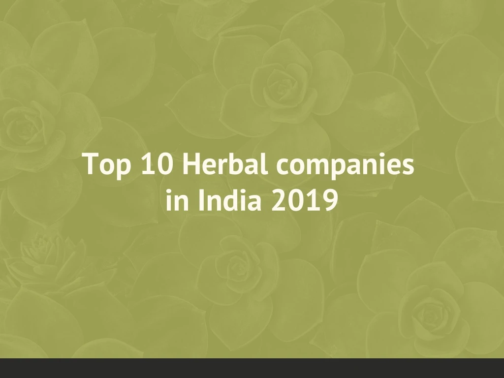 top 10 herbal companies in india 2019