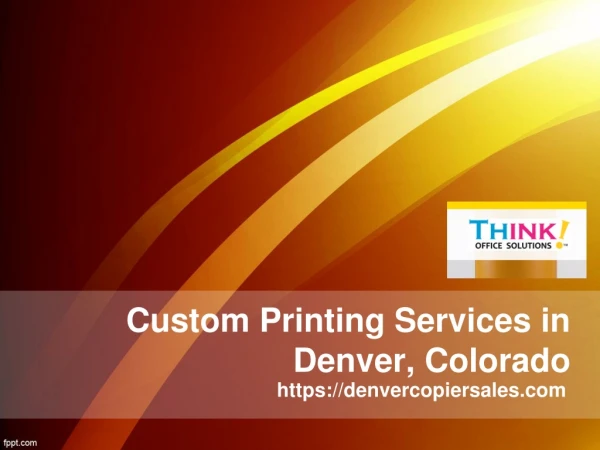Custom Printing Services in Denver, Colorado - Denvercopiersales.com