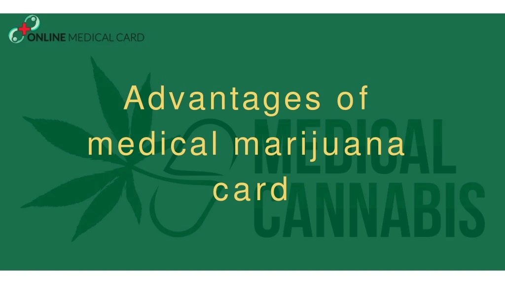advantages of medical marijuana card