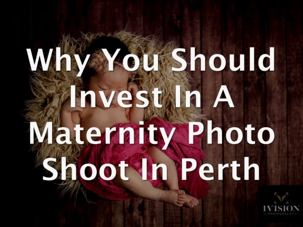Why You Should Invest In A Maternity Photo Shoot In Perth