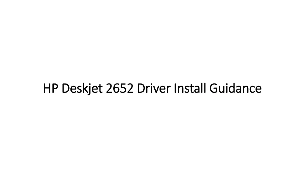 hp deskjet 2652 driver install guidance