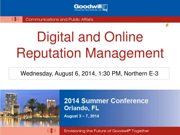Digital and Online Reputation Management Goodwill 2014 Summer Conference
